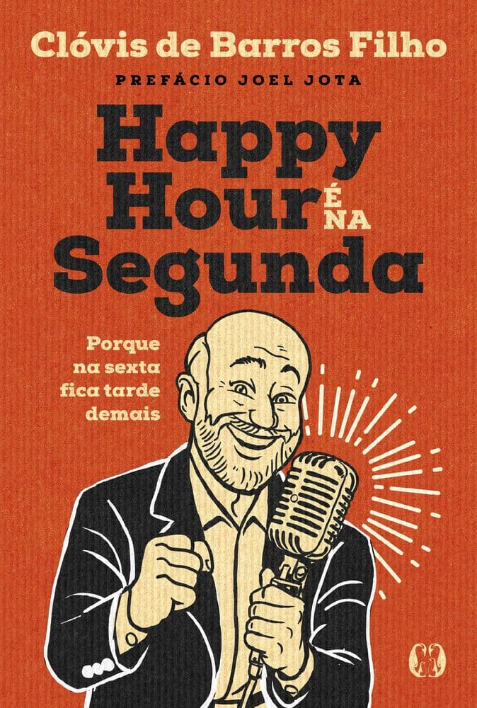 	Happy Hour É Na Segunda - Porque Na Sexta Fica Tarde Demais